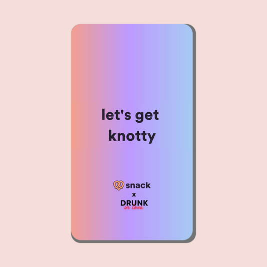 Let's Get Knotty | Drinking Game for Single People